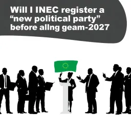 Will INEC register a new political party before the 2027 general election?