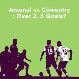 Arsenal vs Coventry City: Over 2.5 Goals?