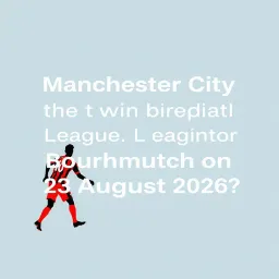 Will Manchester City win the Premier League match against Bournemouth on 23 August 2026?